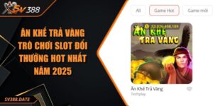 Ăn Khế Trả Vàng Trò Chơi Slot Đổi Thưởng Hot Nhất Năm 2025