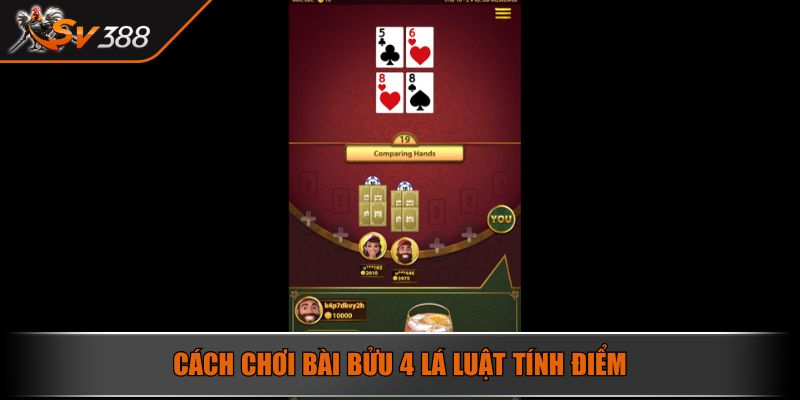 Cách chơi bài bửu 4 lá luật tính điểm