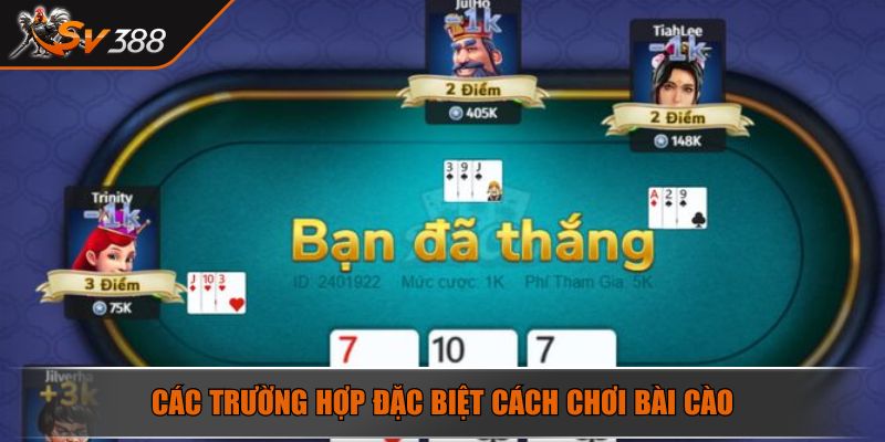 Các trường hợp đặc biệt cách chơi Bài Cào