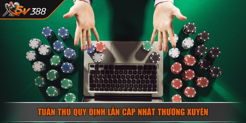 Tuân thủ quy định lẫn cập nhật thường xuyên