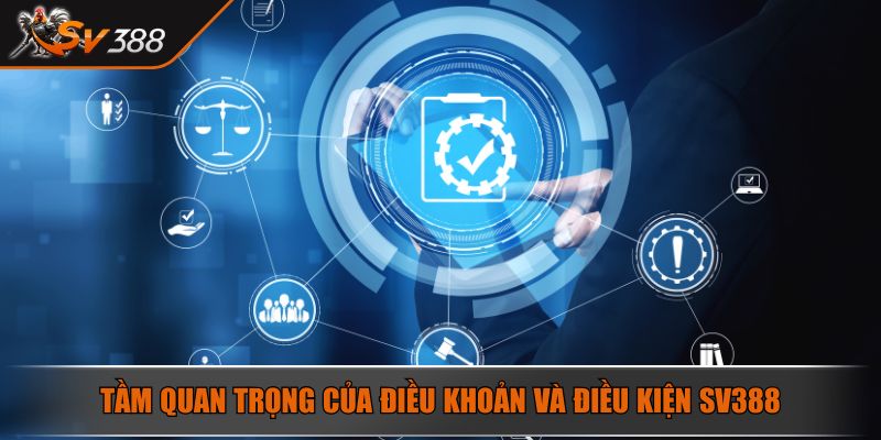 Tầm quan trọng của điều khoản và điều kiện SV388