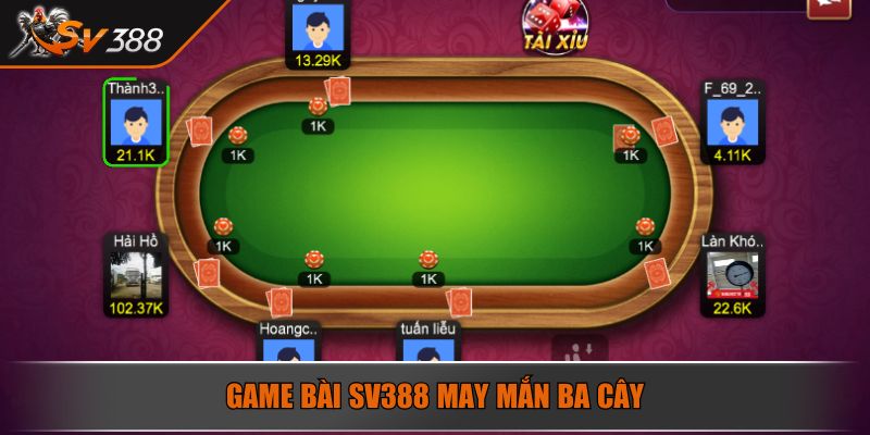 Game bài SV388 may mắn ba cây