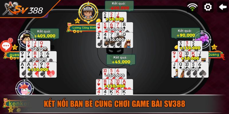 Kết nối bạn bè cùng chơi game bài SV388