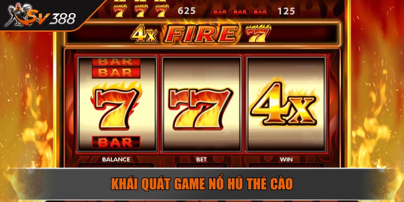 Khái quát game Nổ Hũ thẻ cào