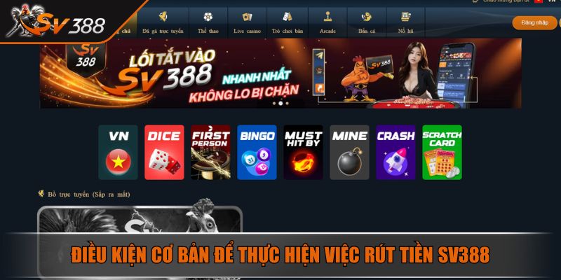 Điều kiện cơ bản để thực hiện việc rút tiền SV388