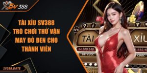 Tài Xỉu SV388 – Trò Chơi Thử Vận May Đỏ Đen Cho Thành Viên