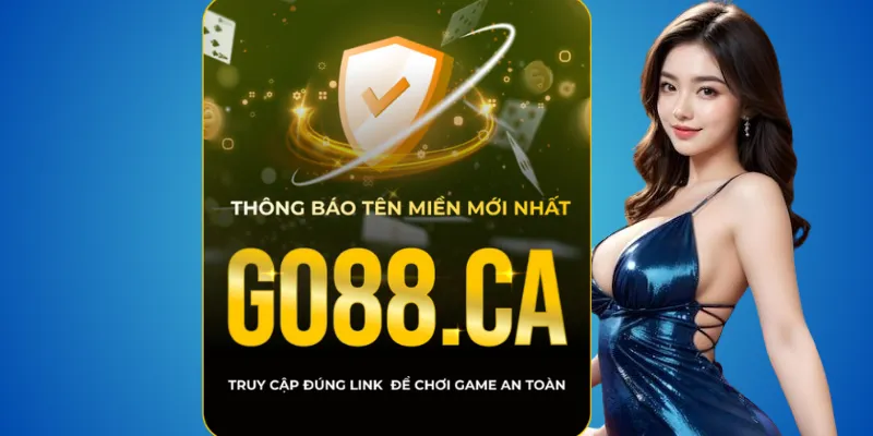 Kiểm tra tên miền – phải là go88.com hoặc go88.ca